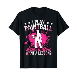 I Play Paintball Like A Girl Want A Lesson Paintballer Women T-Shirt