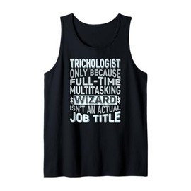 Wizard Job Title Quote - Funny Trichologist Tank Top