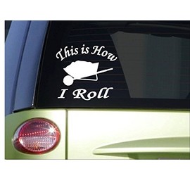 EZ-STIK Wheel BarrowI879 6 x 6 inch This is How I Roll Sticker Decal