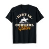 Dirt Is Cowgirl Glitter Funny Cattle Rancher Joke T-Shirt