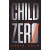 Child Zero: A Novel