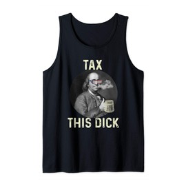 Funny 4th Of July Republican Ben Franklin Tax This Dick Tank Top