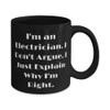 Special Electrician [PRODUCT NAME], I'm an Electrician. I Don't Argue.