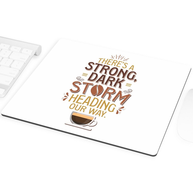 Mauspad – A Strong, Dark Storm Heading Our Way Coffee