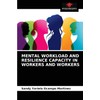 MENTAL WORKLOAD AND RESILIENCE CAPACITY IN WORKERS AND WORKERS