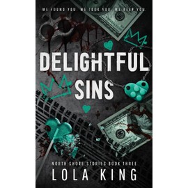 Delightful Sins: A Dark Enemies To Lovers Menage Romance (North Shore Stories)