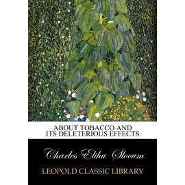  About Tobacco and Its Deleterious Effects