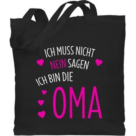 Shirtracer - Granny - Ich muss nicht nein sagen ich bin die Oma - Cotton Fabric Bag, Jute Bag with Long Handles - Black -