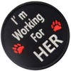 Service Dog I'm Working for Her Vests/Harnesses Emblem Embroidered Fastener