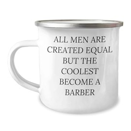 Funny Barber Gifts for Christmas: All Men Are Created Equal But The Coolest Become A Barber Camping Mug for Men