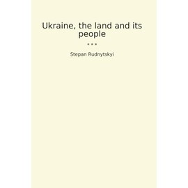Ukraine, the land and its people