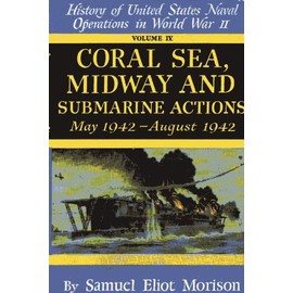  Coral Sea, Midway and Submarine Actions: May 1942-August 1942