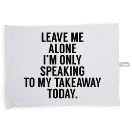 Hippowarehouse Leave me alone I'm only speaking to my takeaway today Tea Towel Eco Printed Dish Cloth Kitchen accessory 50cmx70cm 100% Cotton
