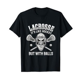 Funny Lacrosse Saying Player Team Trainer Lacrosse Ball T-Shirt