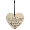 RED OCEAN Drink Prosecco On Two Occasions Novelty Wooden Heart