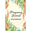 Pregnancy Journal Keepsake Memory Book: Keepsake Pregnancy Journal and Memory