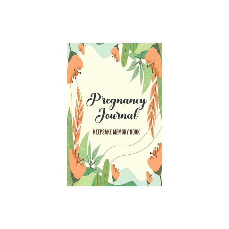 Pregnancy Journal Keepsake Memory Book: Keepsake Pregnancy Journal and Memory
