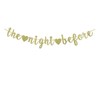 The Night Before Gold Glitter Banner Sign For Wedding Rehearsal