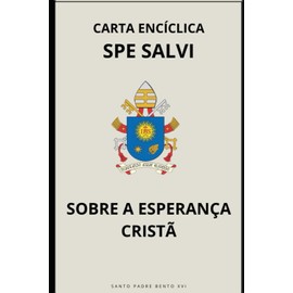 Carta Encíclica Spe Salvi – Sobre a Esperança Cristã