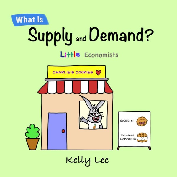What Is Supply and Demand?: Fundamental elements of most economics