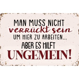 30 x 20 cm metal sign, funny saying, office sign, decorative gift: man muss nicht verrückt sein um hier zu arbeiten... aber es hilft ungemein!