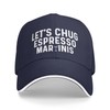 Ositerpz Let's Chug Espresso Martinis Hat for Women Baseball Caps