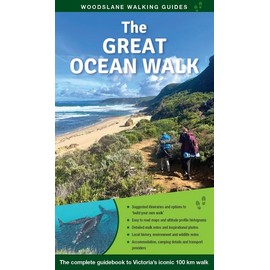 The Great Ocean Walk: The complete guidebook to Victoria's iconic multiday walk