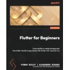 Flutter for Beginners - Third Edition: Cross-platform mobile development from