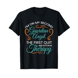 I'm On My Second Guardian Angel The First Quit T-Shirt
