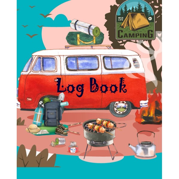 Camping Log book: My Travel Trailer Camping Journal and adventures