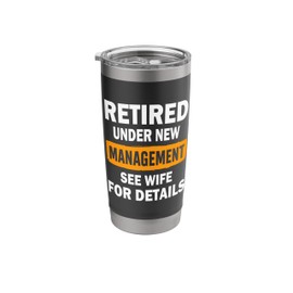 Retired Under Management see Wife for Details Funny Husband Stainless Steel Insulated Tumbler