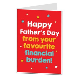 Funny Fathers Day Card From Son Daughter Your Favourite Financial Burden