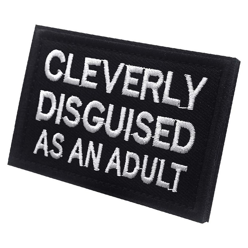 Cleverly Disguised As an Adult Embroidered Patch Stickers with Hook