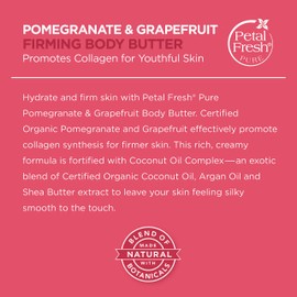 Petal Fresh Pure Firming Pomegranate & Grapefruit Body Butter, Organic Coconut Oil, Argan Oil, Shea Butter, Promotes Collagen, For All Skin Types, Natural Ingredients, Vegan and Cruelty Free, 8 oz