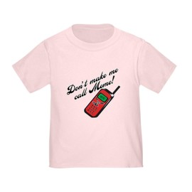 CafePress Don't Make Me Call Meme Toddler T Shirt Toddler Graphic Tee, 100% Cotton Pink