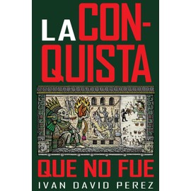 La Conquista Que No Fue: ¿Y si hubiéran vencido? ¿De verdad seríamos libres?