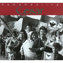 Remembering Cesar: The Legacy of Cesar Chavez