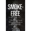 Smoke-Free: 7 Mistakes to Avoid When You Decide to Stop