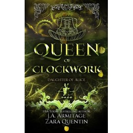 Queen of Clockwork: An Alice in Wonderland retelling