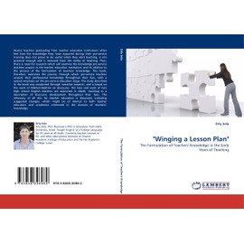 "Winging a Lesson Plan": The Formulation of Teachers' Knowledge in the Early Years of Teaching