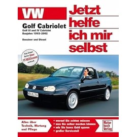 VW Golf III/IV Cabriolet: 1993 - 2002 (Jetzt helfe ich mir selbst)