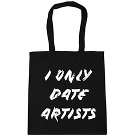 Hippowarehouse I Only Date Artists Tote Shopping Gym Beach Bag 42cm x38cm, 10 litres