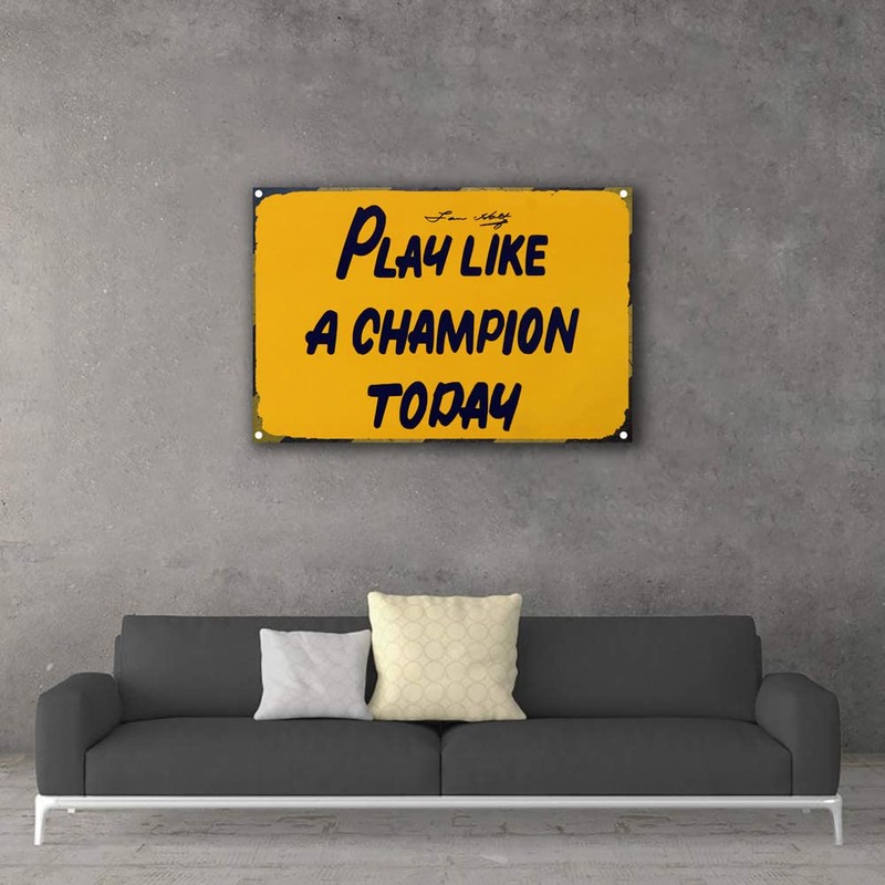 Play Like A Champion Today Sign - Play Sign Inspirational