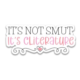314PI It's Not Sm*t It's Cliterature Sticker, Book Lover Stickers, Romance Reader Stickers, Sm*tty Book Readers Stickerss, Bookish Stickers, Water Assistant Die Cut Sticker for Laptop Phone Water Bottle Skateboard, Book Stickers Gifts for Boy Adult Girl,