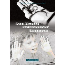 Das Zweite Italienische Lesebuch: Zweisprachig mit Italienisch-deutscher Übersetzung Stufen A2 und B1 (Gestufte Italienische Lesebücher)