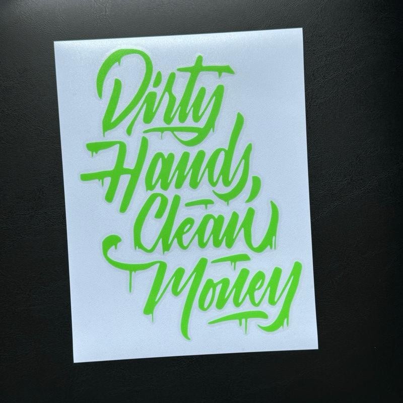 Dirty hands, clean money decal sticker - Color: Silver chrome,