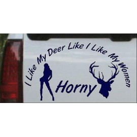 Navy 12in X 6.8in - I Like My Deer Like My Women Hunting and Fishing Car Window Wall Laptop Decal Sticker