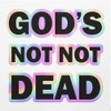 Holographic Decal Stickers Of God S Not Not Dead Premium