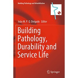 Building Pathology, Durability and Service Life (Volume 12)