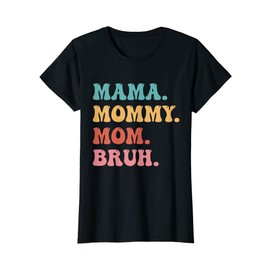 Womens Mama Mommy Mom Bruh Ma Mom Groovy Retro Mothers Day Funny T-Shirt